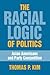 The Racial Logic of Politic...