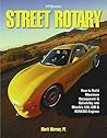 Street Rotary HP1549: How to Build Maximum Horsepower & Reliability into Mazda's 12a, 13b & Renesis Engines