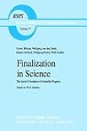 Finalization in Science: The Social Orientation of Scientific Progress (Boston Studies in the Philosophy and History of Science, 77)