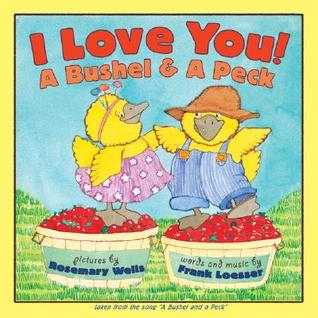 I Love You! A Bushel & A Peck (Hardcover)