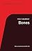 Bones: A Study of the Development and Structure of the Vertebrate Skeleton (Cambridge Science Classics) (Volume 0)