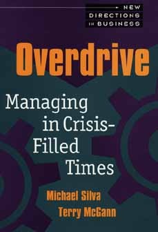 Overdrive: Managing in Crisis-Filled Times (New Directions in Business)