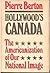 Hollywood's Canada by Pierre Berton