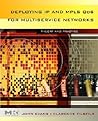 Deploying IP and MPLS QoS for Multiservice Networks: Theory and Practice (The Morgan Kaufmann Series in Networking)