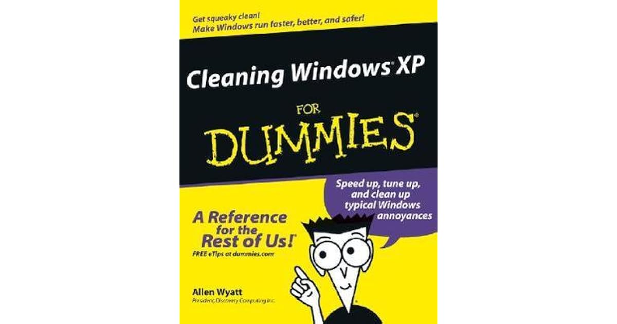Cleaning Windows XP for Dummies by Allen L. Wyatt