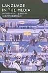 Language in the Media: Representations, Identities, Ideologies (Advances in Sociolinguistics)