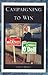 Campaigning to Win