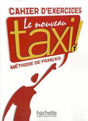 Le nouveau taxi! 1 - Cahier d'exercices (Unknown Binding)