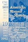 American Women in Mission: The Modern Mission Era 1792-1992