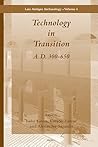 Technology in Transition A.D. 300-650
