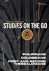 Philippians, Colossians, First and Second Thessalonians (Studies on the Go) Philippians, Colossians, First and Second Thessalonians (Studies on the Go)