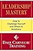 Leadership Mastery: How to ...