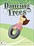 Dancing Trees by Jessica Bordas