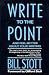 Write to the Point by Bill Stott