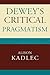 Dewey's Critical Pragmatism