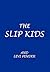 The Slip Kids by Pender