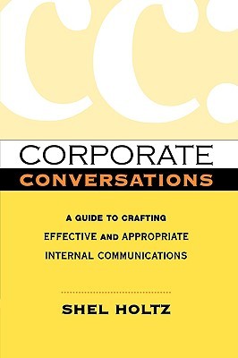 Corporate Conversations: A Guide to Crafting Effective and Appropriate Internal Communications (Paperback)