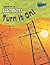 Electricity: Turn It On! (Science in Your Life)