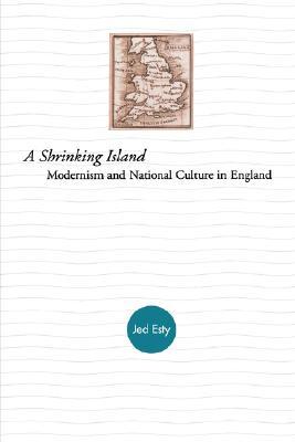 A Shrinking Island: Modernism and National Culture in England (Paperback)