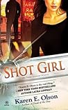 Shot Girl by Karen E. Olson