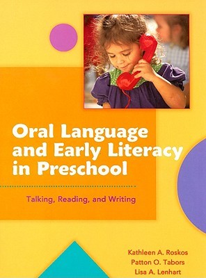 Oral Language and Early Literacy in Preschool: Talking, Reading, and Writing (Paperback)