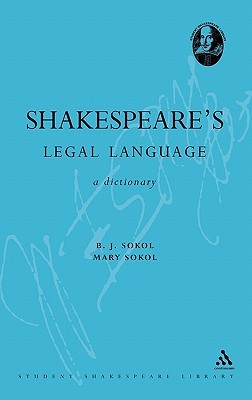 Shakespeare's Legal Language: A Dictionary (Continuum Shakespeare Dictionaries)