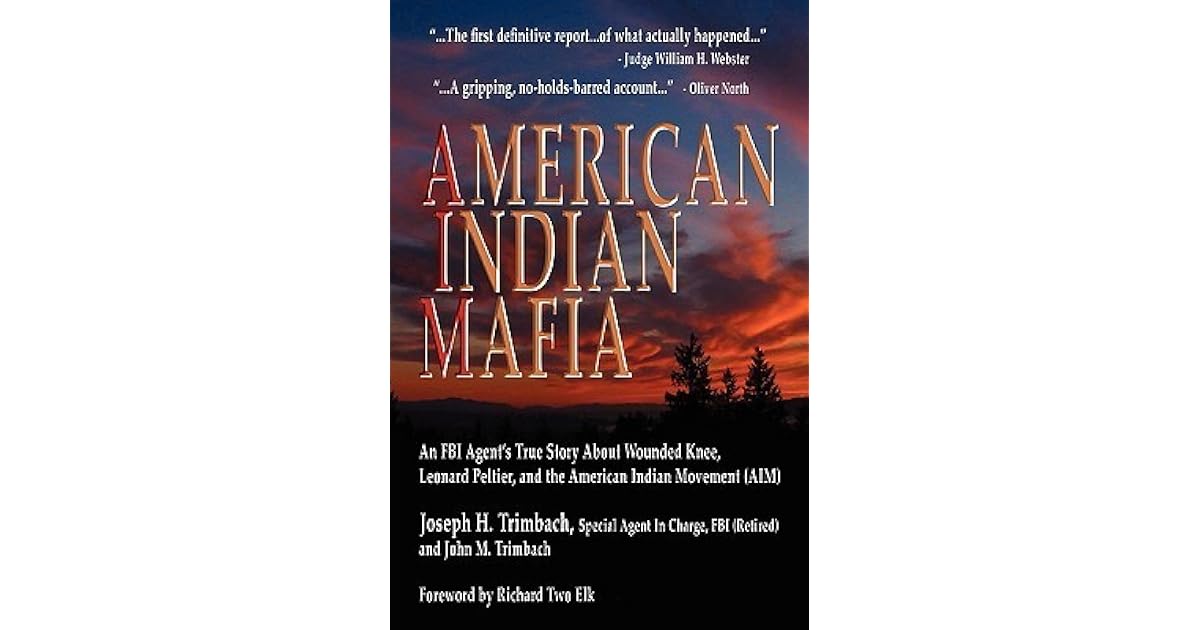 American Indian Mafia An FBI Agent's True Story about Wounded Knee