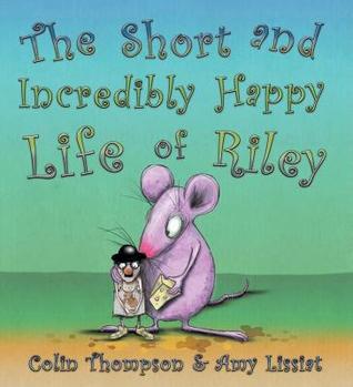 The Short and Incredibly Happy Life of Riley (Hardcover)