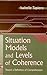 Situation Models and Levels of Coherence: Toward a Definition of Comprehension