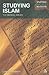 Studying Islam: The Critical Issues (Studying World Religions)