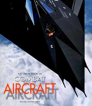 The Great Book of Combat Aircraft (Hardcover)