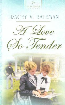 A Love So Tender (Heartsong Presents #652)