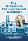 The Streamline Era Greyhound Terminals: The Architecture of W.S. Arrasmith