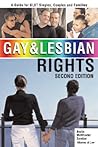 Gay and Lesbian Rights: A Guide for GLBT Singles, Couples and Families