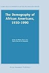 The Demography of African Americans 1930–1990 (The Springer Series on Demographic Methods and Population Analysis)