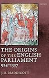 The Origins of the English Parliament, 924 - 1327