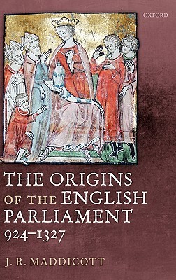 The Origins of the English Parliament, 924 - 1327 (Hardcover)