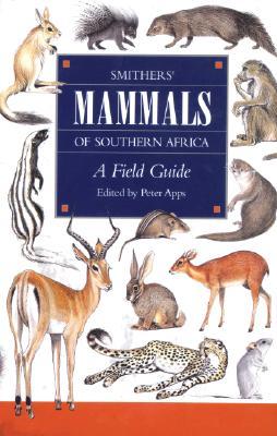 Smither's Mammals of Southern Africa: A Field Guide (Paperback)