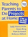 Teaching Parents to Do Projects at Home: A Tool Kit for Parent Educators