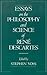 Essays on the Philosophy and Science of René Descartes