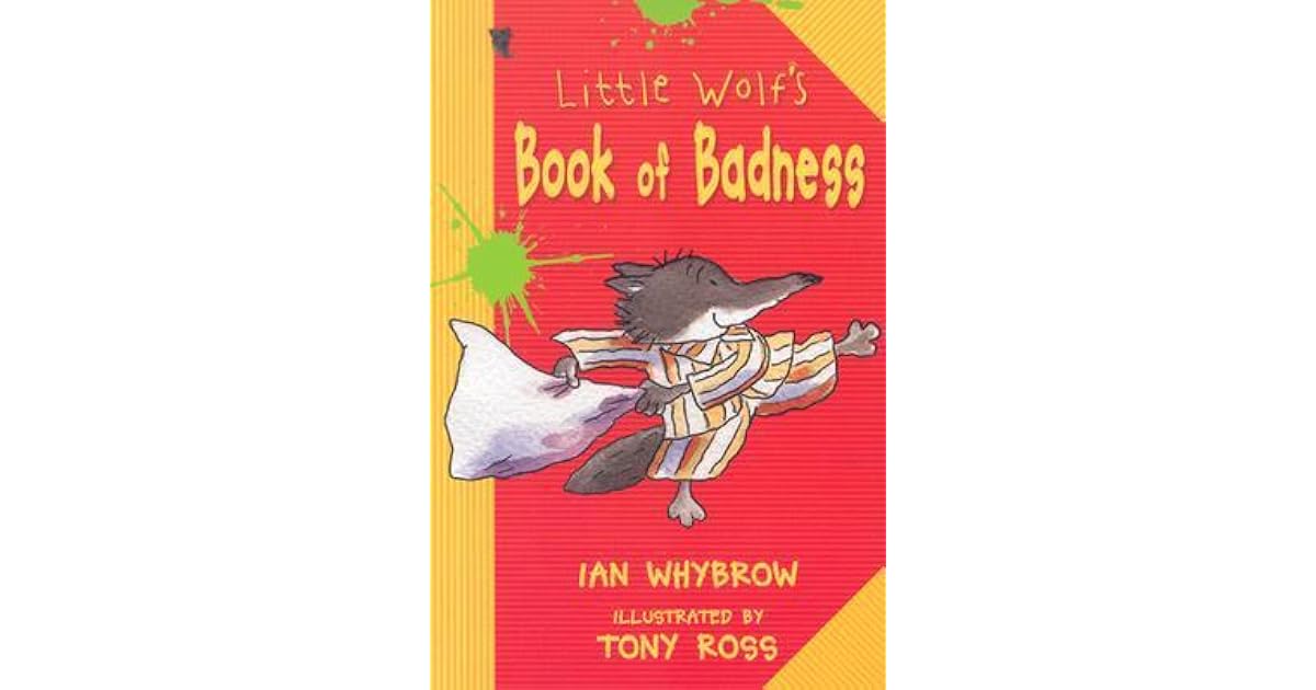 Little Wolf's Book of Badness by Ian Whybrow