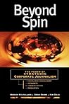Beyond Spin: The Power of Strategic Corporate Journalism Beyond Spin: The Power of Strategic Corporate Journalism