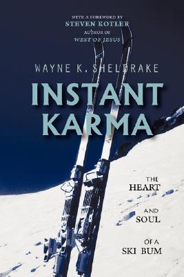 Instant Karma: The Heart and Soul of a Ski Bum (Paperback)