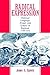 Radical Expression: Political Language, Ritual, and Symbol in England, 1790-1850