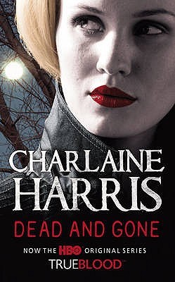 Dead And Gone Sookie Stackhouse 9 By Charlaine Harris Dead And Gone Sookie Stackhouse 9 By Charlaine Harris