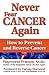 Never Fear Cancer Again: Ho...