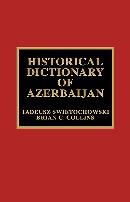 Historical Dictionary of Azerbaijan (Hardcover)