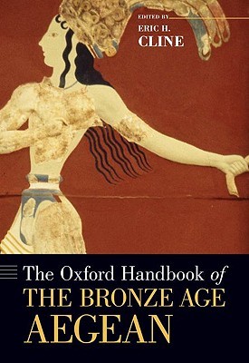 The Oxford Handbook of the Bronze Age Aegean (Hardcover)