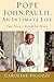 Pope John Paul II: An Intimate Life: The Pope I Knew So Well