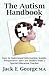 The Autism Handbook: Easy to Understand Information, Insight, Perspectives and Case Studies from a Special Education Teacher